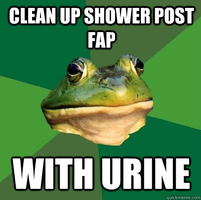 Clean up shower post fap with urine  Foul Bachelor Frog