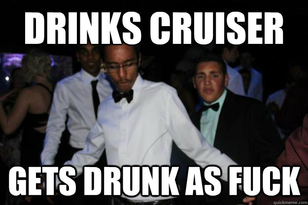 Drinks cruiser Gets drunk as fuck  Rebellious Sakuth