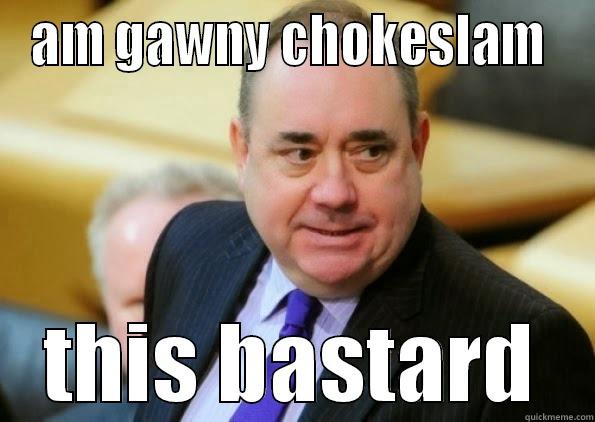 AM GAWNY CHOKESLAM  THIS BASTARD Misc