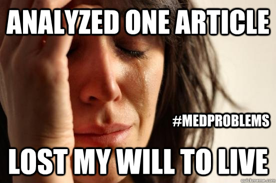 Analyzed one article lost my will to live #MEDproblems - Analyzed one article lost my will to live #MEDproblems  First World Problems