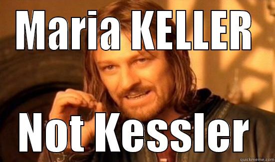 MARIA KELLER NOT KESSLER Boromir