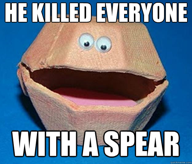 he killed everyone With a spear - he killed everyone With a spear  Traumatized Shell