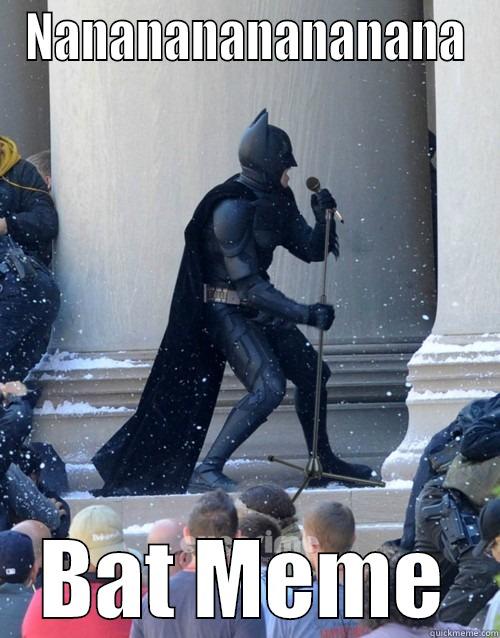NANANANANANANANA BAT MEME Karaoke Batman