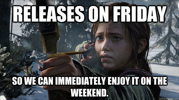 Releases on Friday So we can immediately enjoy it on the weekend. - Releases on Friday So we can immediately enjoy it on the weekend.  Misc