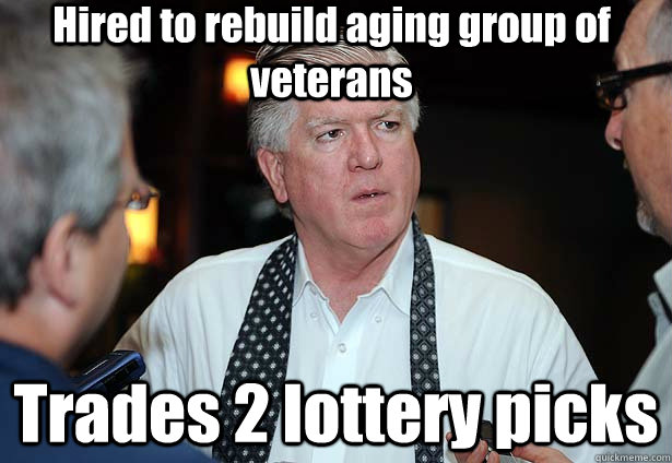 Hired to rebuild aging group of veterans Trades 2 lottery picks   