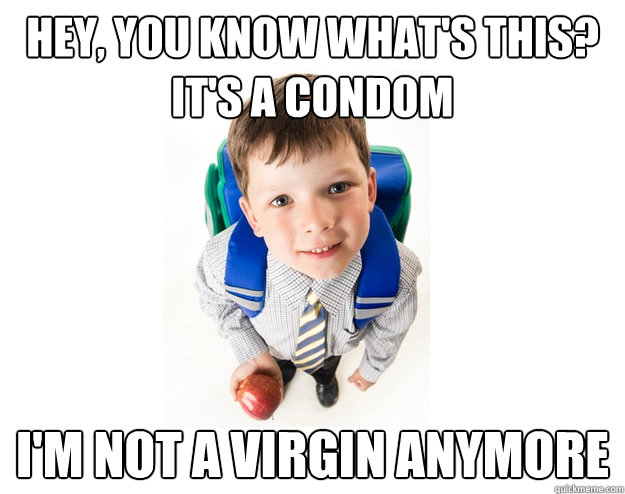 Hey, you know what's this? It's a condom I'm not a virgin anymore  Lying School Kid