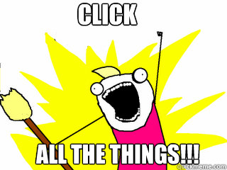 click All the things!!! - click All the things!!!  All The Things