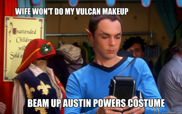 wife won't do my vulcan makeup beam up austin powers costume - wife won't do my vulcan makeup beam up austin powers costume  sheldon spock