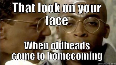 Oldhead breathing - THAT LOOK ON YOUR FACE WHEN OLDHEADS COME TO HOMECOMING Misc