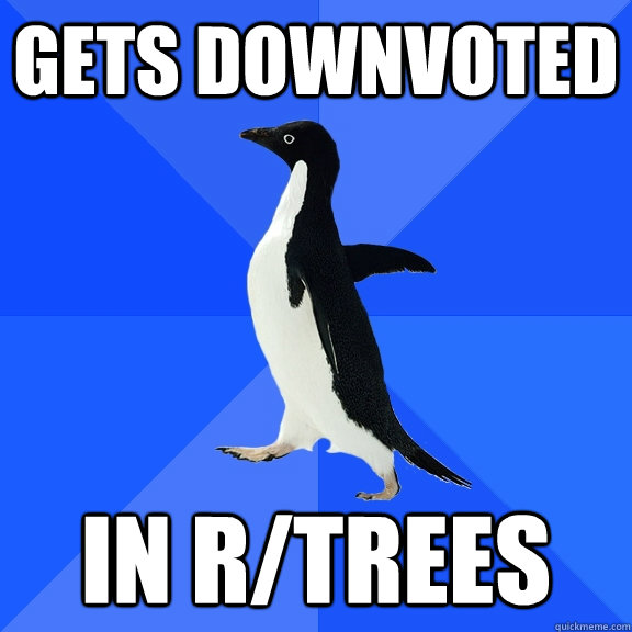 Gets Downvoted In R/trees  Socially Awkward Penguin