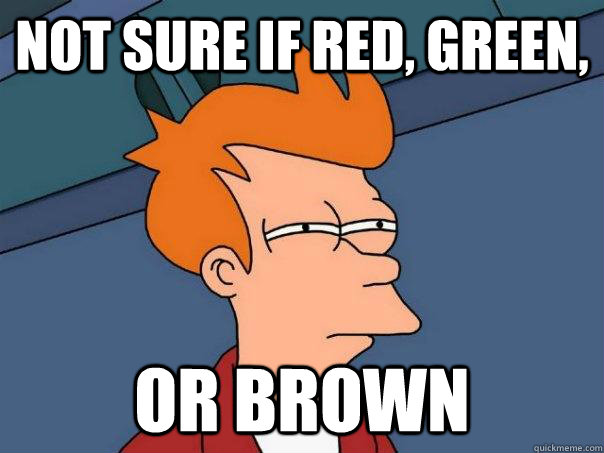 Not sure if red, green, or brown  Futurama Fry