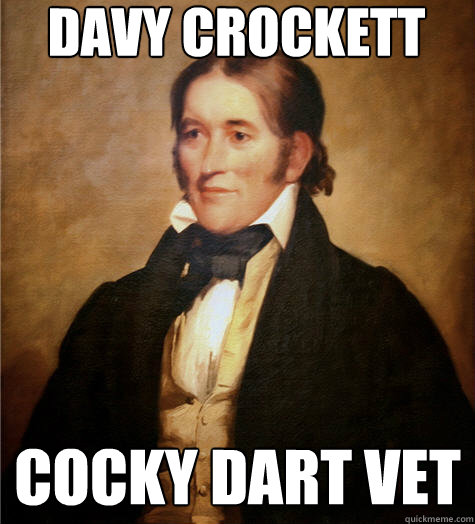 Davy Crockett Cocky Dart Vet - Davy Crockett Cocky Dart Vet  Historic Anagrams