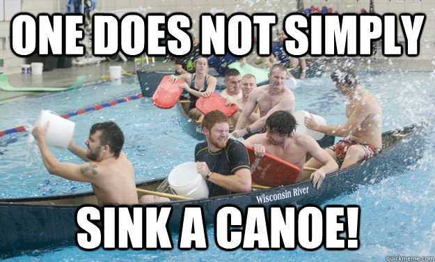 One does not simply sink a canoe!  Battleship