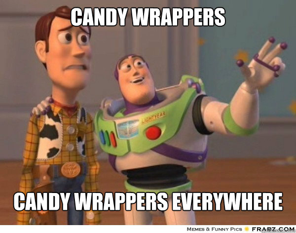 candy wrappers candy wrappers everywhere  Buzzlightyear