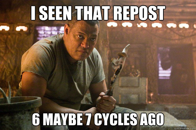 I seen that repost 6 maybe 7 cycles ago - I seen that repost 6 maybe 7 cycles ago  Misc