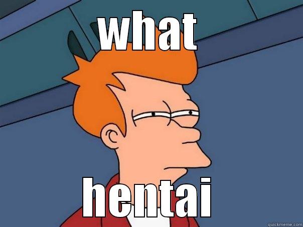WHAT HENTAI Futurama Fry