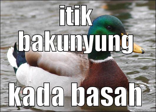 ITIK BAKUNYUNG KADA BASAH Actual Advice Mallard