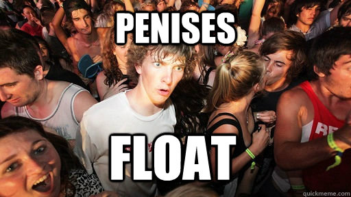 penises float  Sudden Clarity Clarence