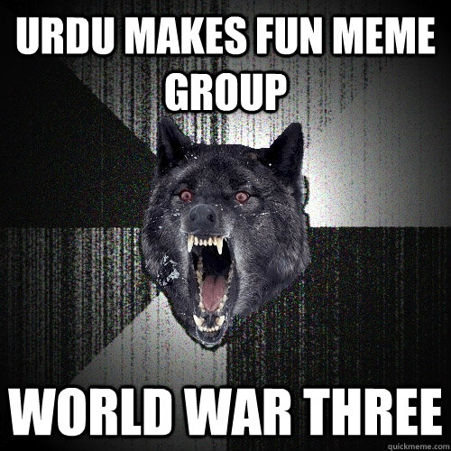 URDU MAKES fun meme group world war three  Insanity Wolf