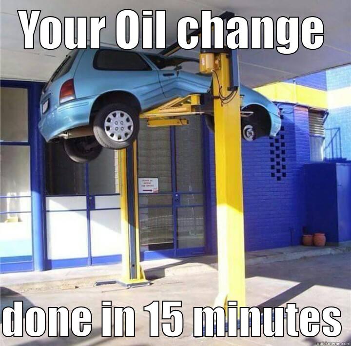 YOUR OIL CHANGE  DONE IN 15 MINUTES Misc