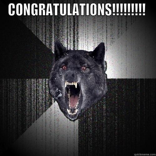 CONGRATULATIONS!!!!!!!!!  Insanity Wolf