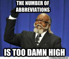 The number of abbreviations is too damn high  to damn high