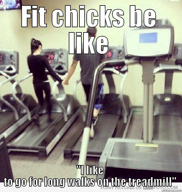 FIT CHICKS BE LIKE 