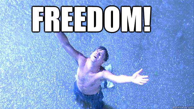 FREEDOM!!!  Shawshank Redemption