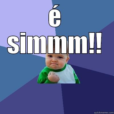 É SIMMM!!  Success Kid