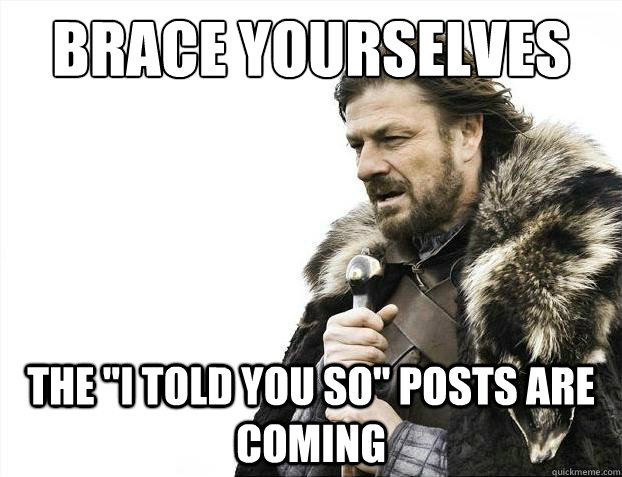 Brace yourselves The 