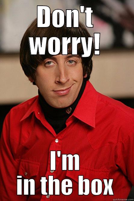 DON'T WORRY! I'M IN THE BOX Pickup Line Scientist