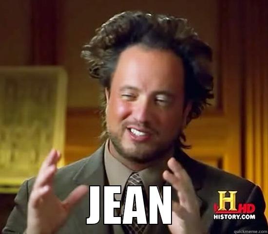  JEAN Ancient Aliens
