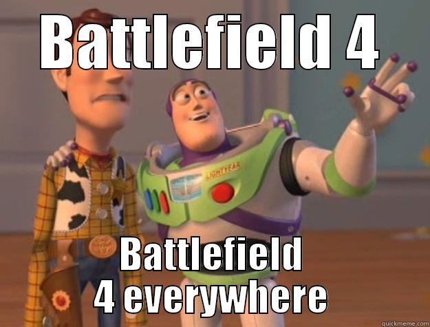 BATTLEFIELD 4 BATTLEFIELD 4 EVERYWHERE Toy Story