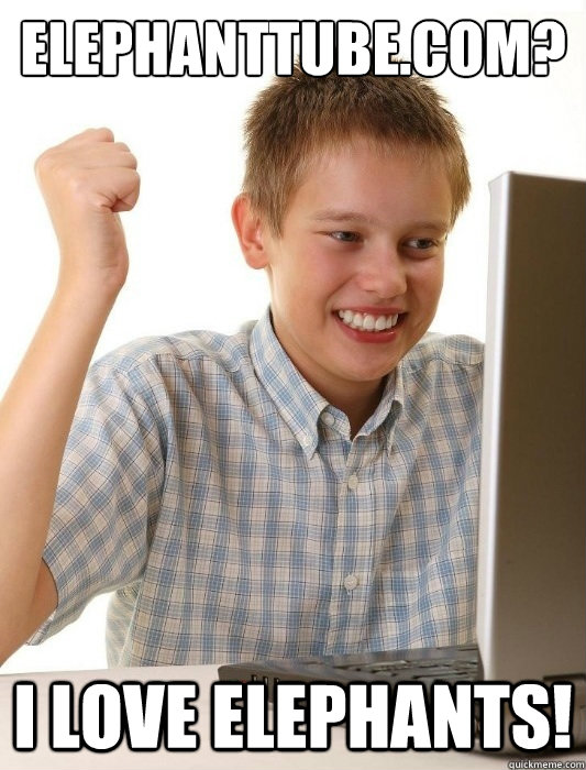 Elephanttube.com? I love elephants!  First Day on the Internet Kid