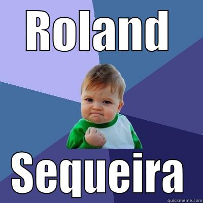 ROLAND SEQUEIRA Success Kid