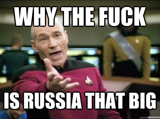 Why the fuck IS RUSSIA THAT BIG  Annoyed Picard HD