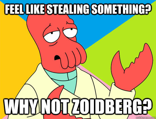 Feel like stealing something? why not zoidberg? - Feel like stealing something? why not zoidberg?  Futurama Zoidberg 