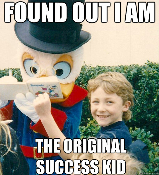 found out i am the original success kid  