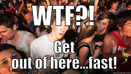 WTF?! GET OUT OF HERE...FAST! Sudden Clarity Clarence