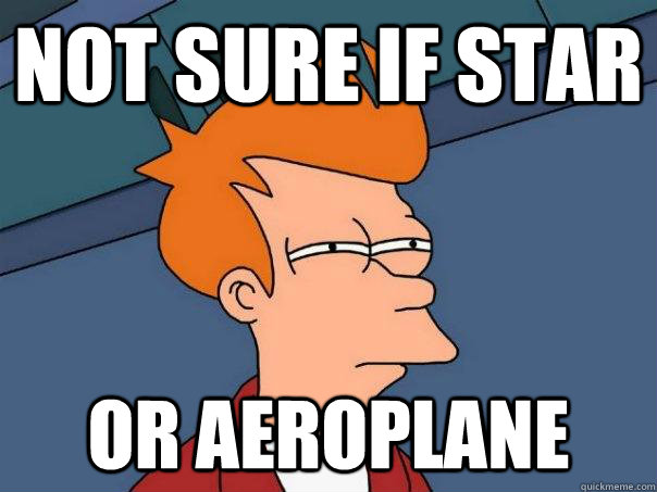 Not sure if star Or aeroplane  Futurama Fry