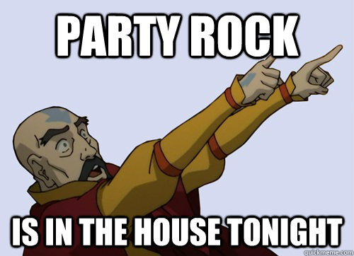 party rock is in the house tonight - party rock is in the house tonight  Tenzin meme
