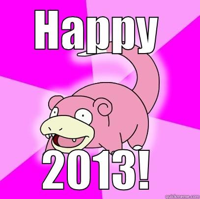 HAPPY 2013! Slowpoke