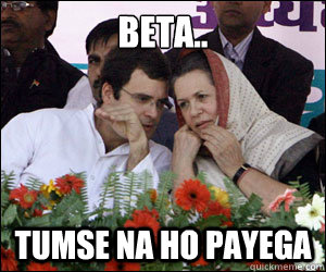 Beta.. Tumse Na Ho Payega - Beta.. Tumse Na Ho Payega  gandhis
