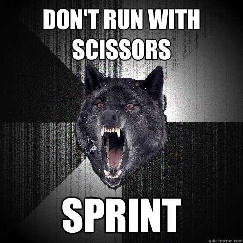 Don't Run With Scissors  Sprint  Insanity Wolf