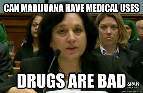 Can marijuana have medical uses drugs are bad  