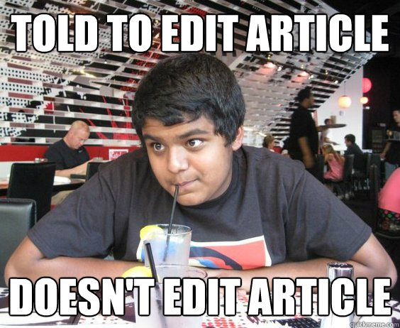 Told to edit article Doesn't edit article - Told to edit article Doesn't edit article  Scumbag Yogesh