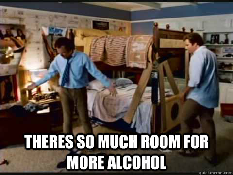  theres so much room for more alcohol  step brothers