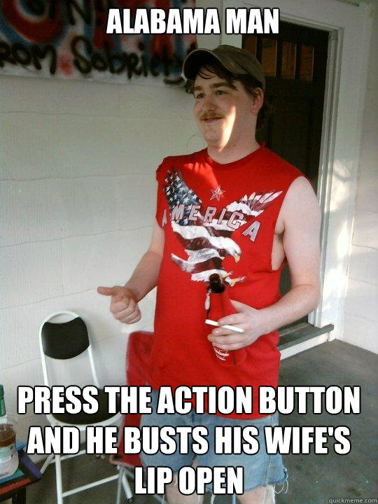 Alabama man press the action button and he busts his wife's lip open  Redneck Randal