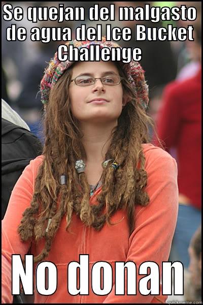SE QUEJAN DEL MALGASTO DE AGUA DEL ICE BUCKET CHALLENGE NO DONAN College Liberal
