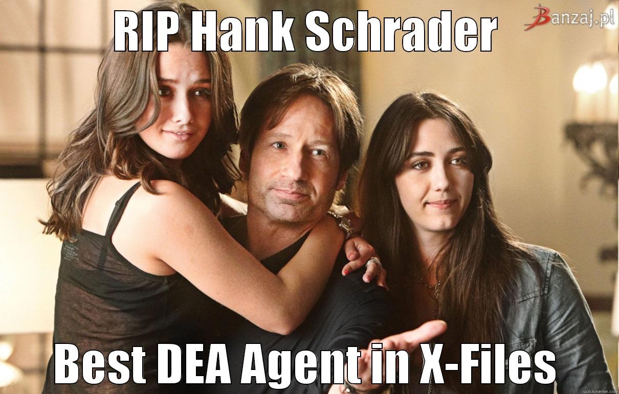 RIP HANK SCHRADER BEST DEA AGENT IN X-FILES Misc